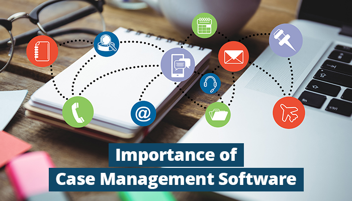Importance-of-Case-Management-Software